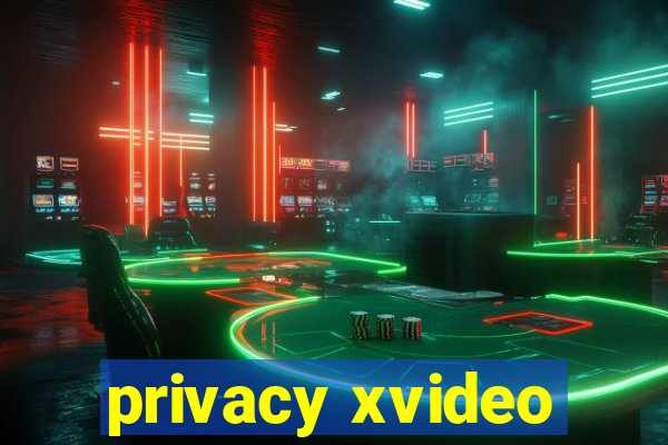 privacy xvideo